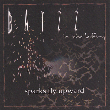 BATZZ in the belfry - Sparks Fly Upward