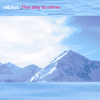 Alpha - The Sky Is Mine