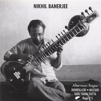 Nikhil Banerjee - Afternoon Ragas