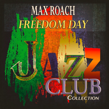 Max Roach - Freedom Day (Jazz Club Collection)