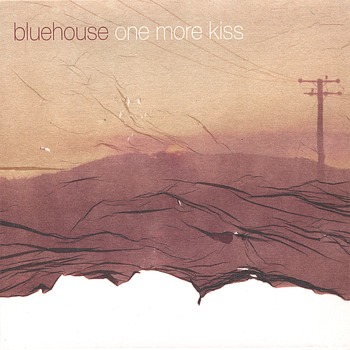 Bluehouse - One More Kiss