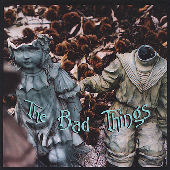 The Bad Things - The Bad Things
