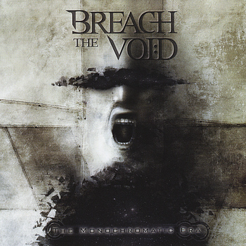 Breach the Void - The Monochromatic Era