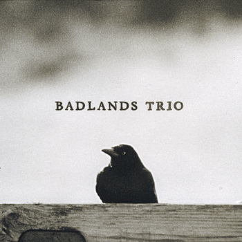 Badlands Trio - Badlands Trio