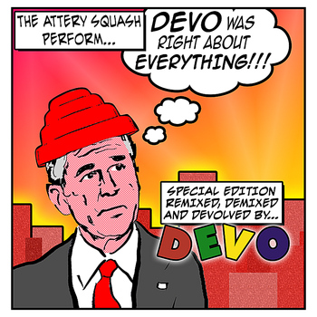 The Attery Squash - Devo Was Right About Everything