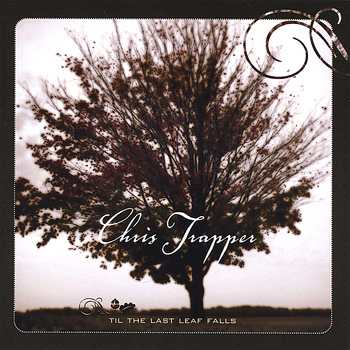 Chris Trapper - Til the Last Leaf Falls
