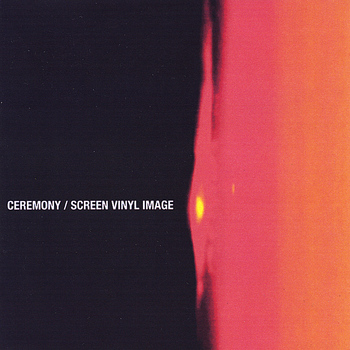 Ceremony & Screen Vinyl Image - Ceremony / Screen Vinyl Image