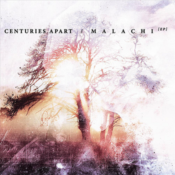 Centuries Apart - Malachi -- EP