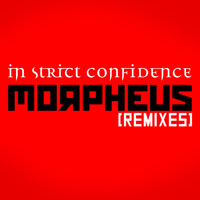 In Strict Confidence - Morpheus (Remixes)