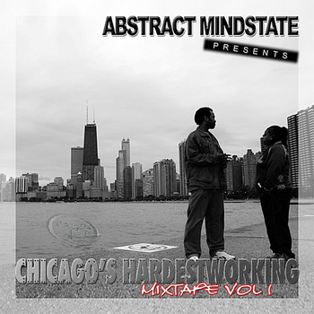 Abstract Mindstate - Chicago's Hardest Working Vol.1