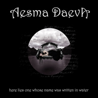 Aesma Daeva (Symphonic Metal) - Here Lies One Whose Name Was Written In Water 2009
