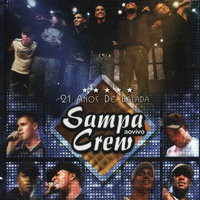 Sampa Crew - 21 Anos de Balada (Ao Vivo)