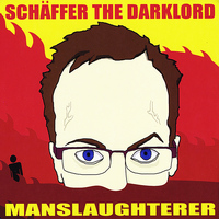 Schaffer The Darklord - Manslaughterer