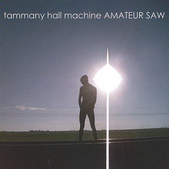 Tammany Hall Machine - Amateur Saw