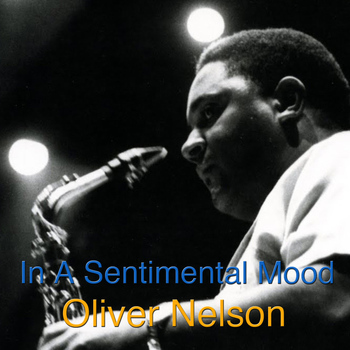 Oliver Nelson - In A Sentimental Mood