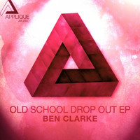 Ben Clarke - Old School Drop Out