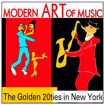 Various Artists - Modern Art of Music: The Golden 20ties in New York