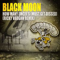 Black Moon - How Many Emcee's (Must Get Dissed) - Ricky Vaughn Remix