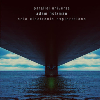 Adam Holzman - Parallel Universe