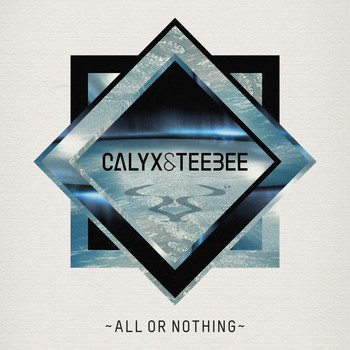 Calyx and TeeBee - All Or Nothing