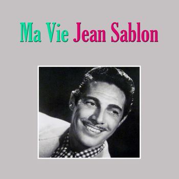 Jean Sablon - Ma Vie