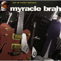 Myracle Brah - Life On Planet Eartsnop