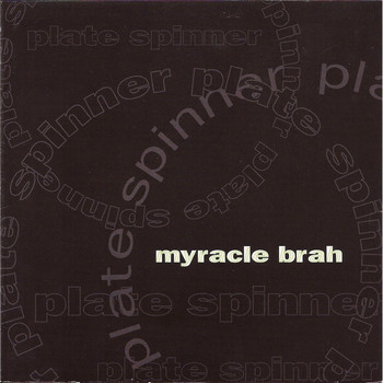 Myracle Brah - Plate Spinner