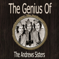 Andrews Sisters - The Genius of the Andrews Sisters