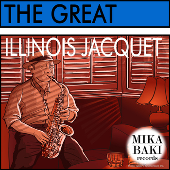Illinois Jacquet - The Great