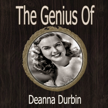 Deanna Durbin - The Genius of Deanna Durbin