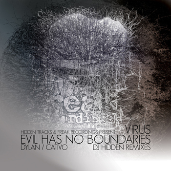 Dylan / Cativo - Virus / Evil Has No Boundaries - DJ Hidden Remixes
