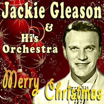 Jackie Gleason & His Orchestra - Merry Christmas