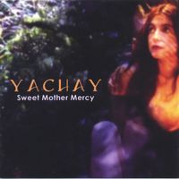 Yachay - Sweet Mother Mercy