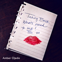 Amber Ojeda - Taking Back What's Owed to Me - Single