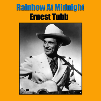 Ernest Tubb - Rainbow At Midnight