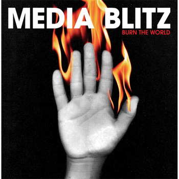 Media Blitz - Burn the World