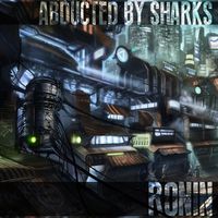 Abducted By Sharks - Ronin