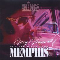 Gary Gibson - 4,000 Miles from Memphis