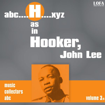 John Lee Hooker - H as in HOOKER, John Lee (vol. 3)