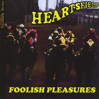 Heartsfield - Foolish Pleasures/Signature Series