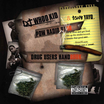 Whoo Kid, Tony Yayo - Pow Radio Pt. 10: Drug Users Handbook