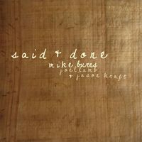 Mike Burns - Said & Done (feat. Joel Lamb & Jason Kraft)