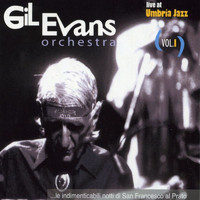 Gil Evans Orchestra - Live at Umbria Jazz Vol.I: San Francesco al Prato 12-19/07/87