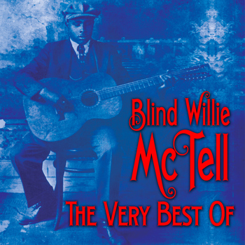 Blind Willie McTell - The Very Best Of