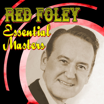 Red Foley - Essential Masters