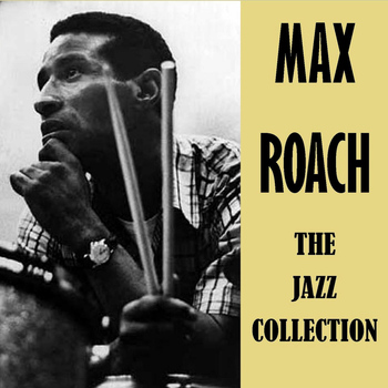 Max Roach - The Jazz Collection