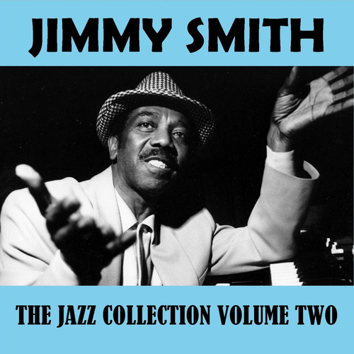 The Jazz Collection Volume Two (2013) | Jimmy Smith | High Quality ...