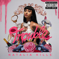 Natalia Kills - Trouble (Explicit)