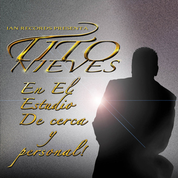 Tito Nieves - En el Estudio de Cerca y Personal
