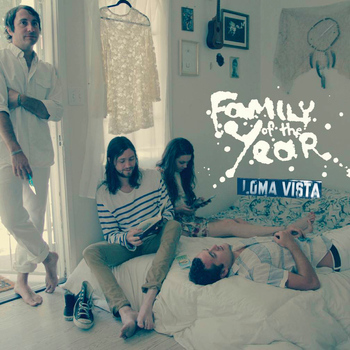 Family of the Year - Loma Vista